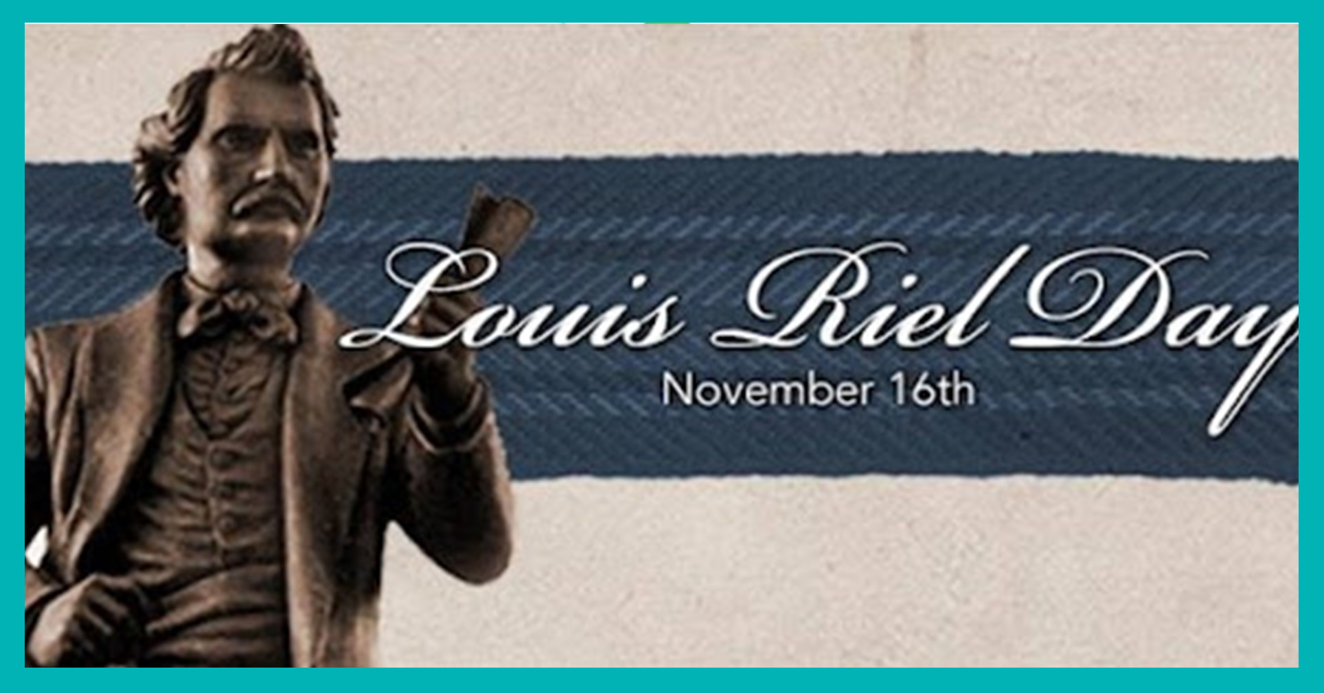 Louis Riel Day – November 16, 2021