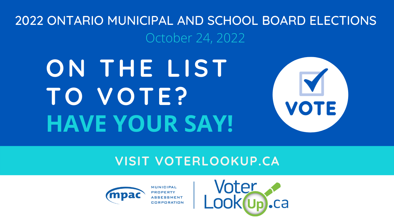 Be Sure You Are Registered to Vote in the Ontario Municipal and School Board Elections — October 24, 2022