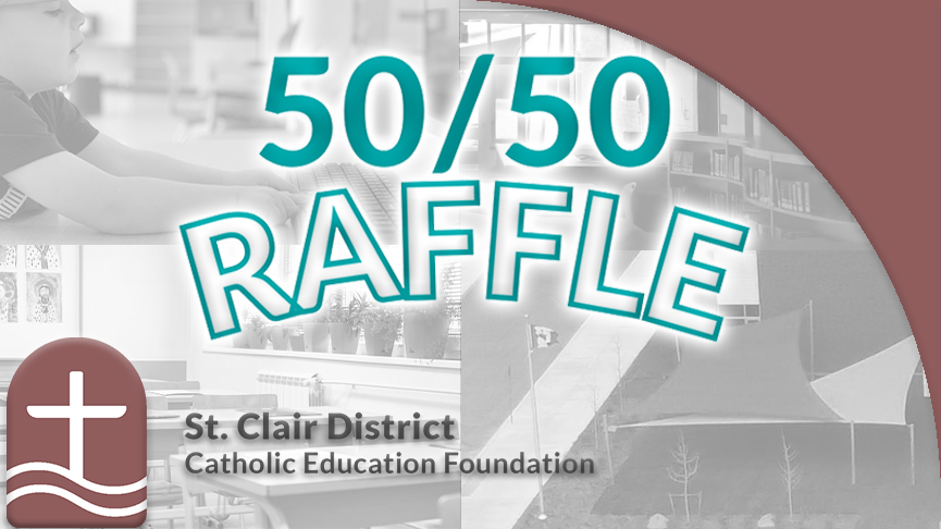 The St. Clair District Catholic Education Foundation is excited to announce a brand new on-line 50/50 fundraiser!